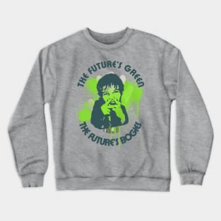 The Future's Green, The Future's Bogies Crewneck Sweatshirt